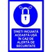 Placuta tineti incuiata aceasta usa in caz de alerta de securitate